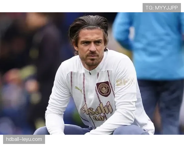 格拉利什转会最新动态：曼城是否留人？